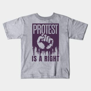 PROTEST IS A RIGHT Kids T-Shirt